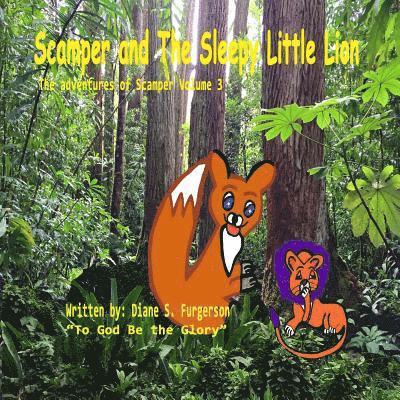 Scamper and the Sleepy Little Lion: The Adventures of Scamper 1