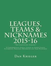 bokomslag Leagues, Teams & Nicknames 2015-16: 'The Leagueology Almanac'