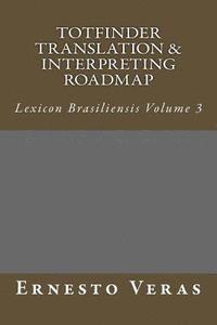 bokomslag Totfinder Translation & Interpreting Roadmap: Lexicon Brasiliensis Volume 3