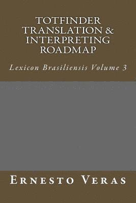 Ernesto Lima Veras - Totfinder Translation & Interpreting Roadmap: Lexicon Brasiliensis Volume 3, Häftad