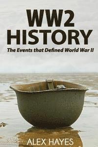 bokomslag WW2 History: The Events That Defined World War II