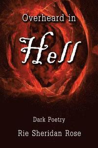 bokomslag Overheard in Hell: Dark Poetry
