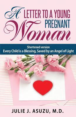 A Letter To A Young Pregnant Woman: Shortened Version, Every Child is a Blessing 1