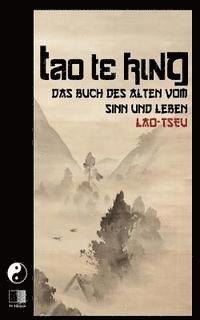 bokomslag Tao Te King: Das Buch des Alten vom Sinn und Leben