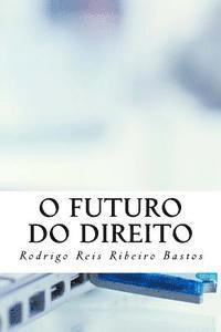 O Futuro do Direito: Fundamentos para a informatização da atividade judicial 1