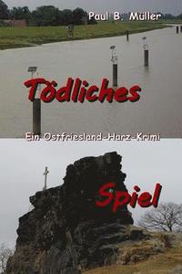 bokomslag Tödliches Spiel: Ein Ostfriesland-Harz-Krimi