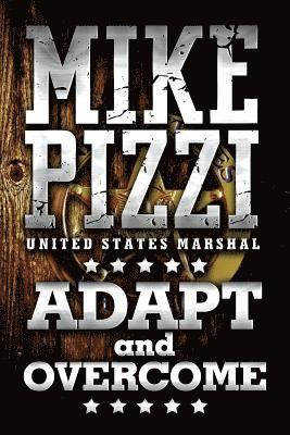 Mike Pizzi U.S. Marshal Adapt and Overcome 1