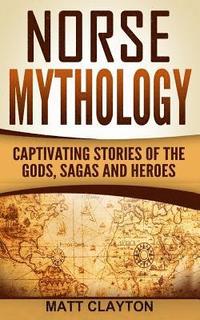 bokomslag Norse Mythology: Captivating Stories of the Gods, Sagas and Heroes