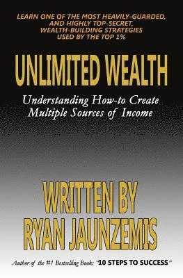 bokomslag Unlimited Wealth: Understanding how-to Create Multiple Sources of Income