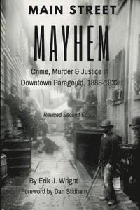 bokomslag Main Street Mayhem: Crime, Murder & Justice in Downtown Paragould, 1888-1932