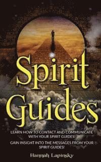 Hannah Lapinsky - Spirit Guides: Learn How to Contact and Communicate with Your Spirit Guides!, Häftad