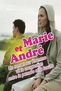 bokomslag Marie et Andr': Un roman sur l'homme vit la congestion entre la pensée et la luxure