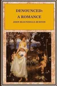 John Bloundelle-Burton - Denounced: A Romance, Häftad