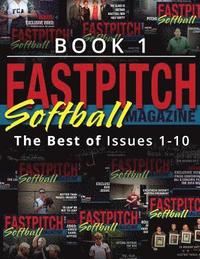 bokomslag The Best Of The Fastpitch Magazine: Issues 1 - 10