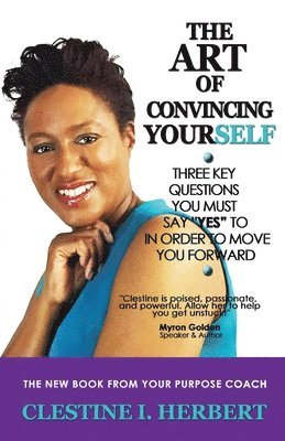 bokomslag The Art of Convincing Yourself: 3 Questions that will lead you to success