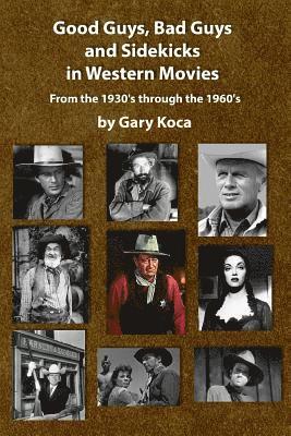 bokomslag Good Guys, Bad Guys, and Sidekicks in Western Movies: From the 1930's Through the 1960's