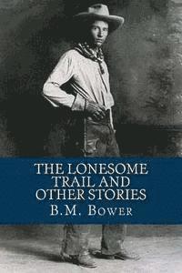 The Lonesome Trail and Other Stories 1