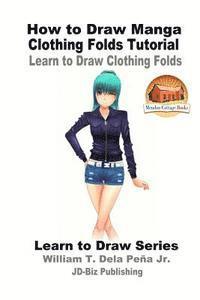 bokomslag How to Draw Manga Clothing Folds Tutorial - Learn to Draw Clothing Folds