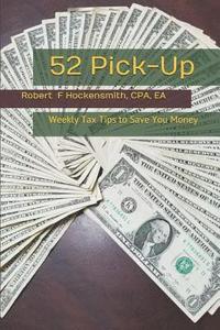 bokomslag 52 Pick-Up: Weekly Tax Tips to Save Money