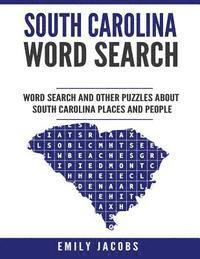 bokomslag South Carolina Word Search: Word Search and Other Puzzles about South Carolina Places and People