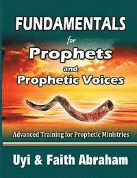 bokomslag Fundamentals For Prophets and Prophetic Voices: Advanced Training for Prophetic Ministries