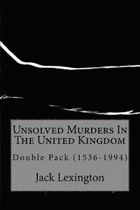 Jack Lexington - Unsolved Murders In The United Kingdom: Double Pack (1536-1994), Häftad