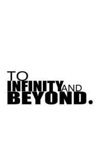To Infinity and Beyond 1