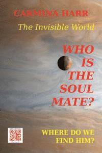 Carmina Harr, Vasile Poenaru - Who is the Soul Mate? Where do We Find Him? The Invisible World: A Self-Development Book, Häftad. Tillgänglighet: Lägg i varukorg