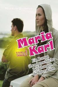 bokomslag Maria und Karl: Ein Roman über menschliche Beziehungen die Interaktion