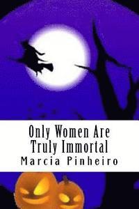 Only Women Are Truly Immortal: A Response to Simone de Beauvoir 1