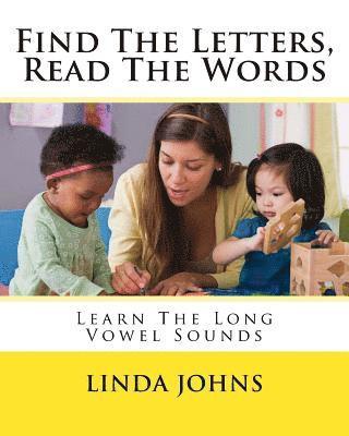 Find The Letters, Read The Words: Learn The Long Vowel Sounds 1