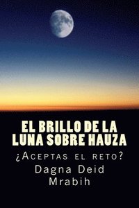 bokomslag Mientras la luna brilla sobre Hauza: ¿Aceptas el reto?