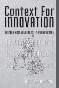 bokomslag Context for Innovation: British (r)evolutions in Perspective