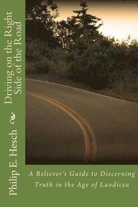 bokomslag Driving on the Right Side of the Road: A Believer's Guide to Discerning Truth in the Age of Laodicea
