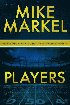 Players: A Detectives Seagate and Miner Mystery (Book 7) 1