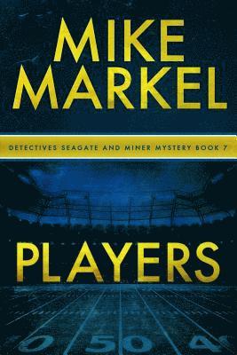Players: A Detectives Seagate and Miner Mystery (Book 7)