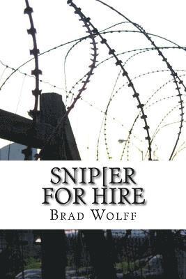 SNIP[ER for HIRE: Tthe STORY OF A PAID KILLER 1