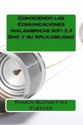 Conociendo las Comunicaciones Inalambricas wifi 2.4 Ghz y su Aplicabilidad 1