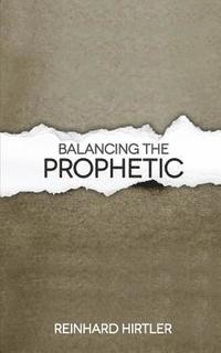 bokomslag Balancing the Prophetic