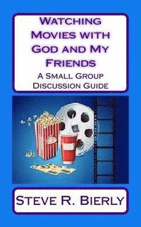bokomslag Watching Movies with God and My Friends: A Small Group Discussion Guide