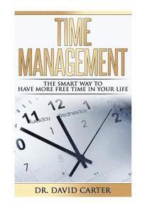 bokomslag Time Management: The smart way to have more free time in your life )