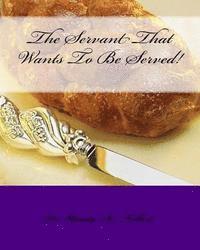 The Servant That Wants To Be Served! 1