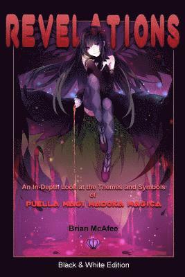 bokomslag Revelations: Black & White Edition: An In-Depth Look at the Themes and Symbols of Puella Magi Madoka Magica