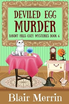 Deviled Egg Murder: Book 6 in The Bandit Hills Series 1