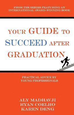 bokomslag Your Guide to Succeed After Graduation: Practical Advice by Young Professionals