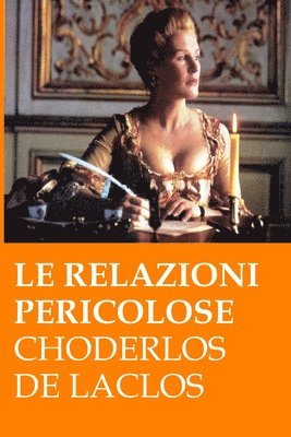 Choderlos de Laclos - Le relazioni pericolose: (Les liaisons dangereuses), Häftad