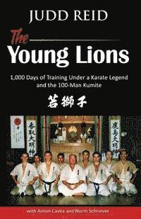 bokomslag The Young Lions: 1,000 Days of training under a karate master and the 100-man Kumite.