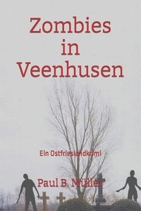 bokomslag Zombies in Veenhusen: Ein Ostfrieslandkrimi