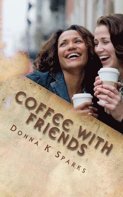 bokomslag Coffee with Friends: Short Stories & Devotions