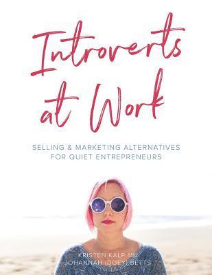 bokomslag Introverts at Work: unleash your Quiet business flavor on the world